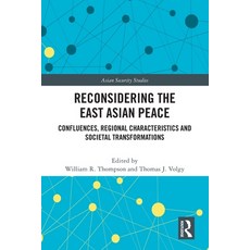 (영문도서)Reconsidering the East Asian Peace: Confluences Regional Characteristics and So... Paperback, Routledge, English, 9781032765242