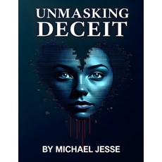 (영문도서)Unmasking Deceit: Spotting Romance Scammers Online and How to Avoid Them Paperback, Awahnde Publishing House, English, 9789527673089 Awahnde Publishing House, English, 9789527673089