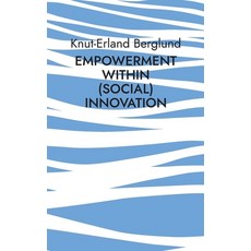 (영문도서)Empowerment within (social) innovation: How innovative entrepreneurial acitivity... Paperback, Bod - Books on Demand, English, 9789180808767