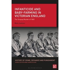 (外文書)Infanticide and Baby-Farming in Victorian England: The Torquay Murder of 1865 Hardcover, Bloomsbury Academic, English