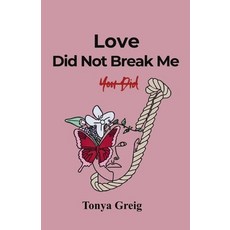 (영문도서)Love did not break me You did Paperback, Independently Published, English, 9798272891280