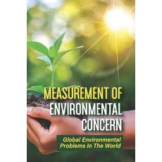 (영문도서) Measurement Of Environmental Concern: Global Environmental Problems In The World: Environment... Paperback, Independently Published, English, 9798521049677