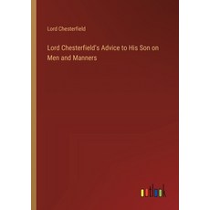 (영문도서) Lord Chesterfield's Advice to His Son on Men and Manners Paperback, Outlook Verlag, English, 9783368775896