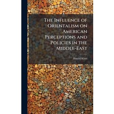 (英文圖書)The Influence of Orientalism on American Perceptions and Policies in the Middle-... 精裝版, Hutson Street Press, 英文