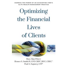 (영문도서) Optimizing the Financial Lives of Clients: Harness the Power of an Accounting Firm's Elite We... Paperback, Houndstooth Press