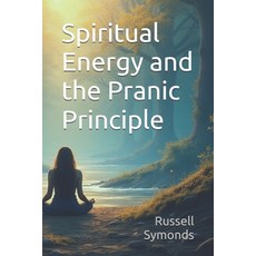 (英文圖書)Spiritual Energy and the Pranic Principle 平裝版, Independently Published, 英文
