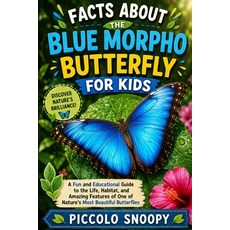 (英文圖書)Facts About the Blue Morpho Butterfly for Kids: A Fun and Educational Guide to t... 平裝版, Independently Published, 英文