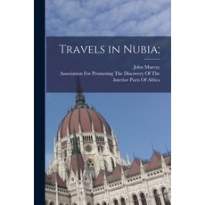 (영문도서) Travels in Nubia; Paperback, Legare Street Press, English, 9781017398212