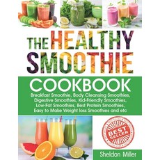 (영문도서) The Healthy Smoothie Cookbook: Breakfast Smoothie Body Cleansing Smoothies Digestive Smooth... Paperback, Independently Published, English, 9781659429084