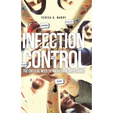 Infection Control: The Critical Need to Wash Your Dirty Hands Hardcover, Page Publishing, Inc, English, 9781662438677