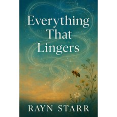 (영문도서)Everything that Lingers: A Near Future Speculative Fiction Novel Paperback, Independently Published, English, 9798241293459