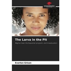 (영문도서)The Larva in the Pit Paperback, Our Knowledge Publishing, English, 9786202449687