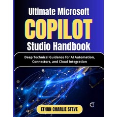 (英文圖書)Ultimate Microsoft Copilot Studio Handbook: Deep Technical Guidance for AI Autom... 平裝版, Independently Published, 英文