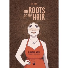 (영문도서)The Roots of My Hair: A Graphic Novel Hardcover, Helvetiq, English, 9783039641277