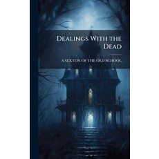 (영문도서)Dealings With the Dead Hardcover, Hutson Street Press, English, 9781023892131