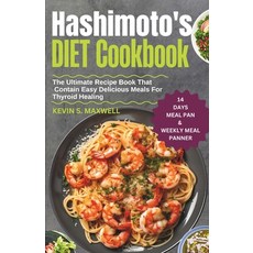 (영문도서) Hashimoto's Diet Cookbook: The Ultimate Recipe Book That Contain Easy Delicious Meals For Thy... Paperback, Independently Published, English, 9798876695031