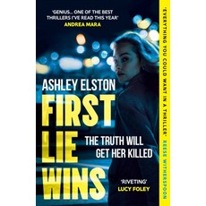 First Lie Wins:The No. 1 New York Times bestseller and Sunday Times Thriller of the Month, First Lie Wins, Ashley Elston(저), Headline Publishing Group