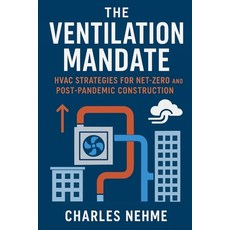 (外文書)The Ventilation Mandate: HVAC Strategies for Net-Zero and Post-Pandemic Construction Paperback, Independently Published, English