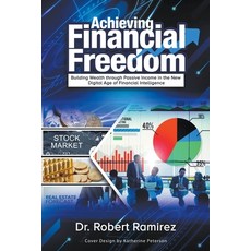 (영문도서) Achieving Financial Freedom: Building Wealth Through Passive Income In The New Digital Age Of... Paperback, Robert Ramirez, English, 9798223893042