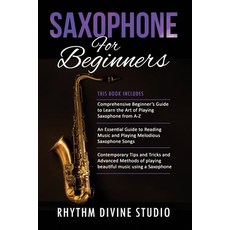 (영문도서) Saxophone for Beginners: 3 in 1- Comprehensive Beginner's Guide+ An Essential Guide to Readin... Paperback, Independently Published, English, 9798524712592