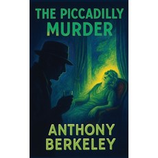 (영문도서)The Piccadilly Murder: A Positronic Book Hardcover, Positronic Publishing, English, 9781515467755