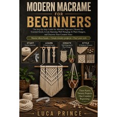 (영문도서)Modern Macrame for Beginners: The Step-by-Step Guide for Absolute Beginners Mast... Paperback, Independently Published, English, 9798180352408
