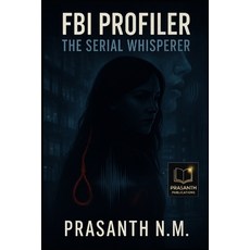 (영문도서)FBI Profiler: The Serial Whisperer Paperback, Independently Published, English, 9798284268544