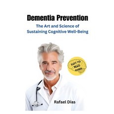 (영문도서) Dementia Prevention: The Art and Science of Sustaining Cognitive Well-Being Paperback, Independently Published, English, 9798878455244