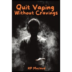 (영문도서) Quit Vaping Without Cravings: A Simple Step by Step Guide Paperback, Independently Published, English, 9798303529014