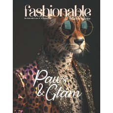 (영문도서) Fashionable magazine: Paws & Glam - A Dazzling Showcase of Fashion's Wild Side:... Paperback, Independently Published, English, 9798300991357