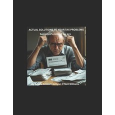 (英文圖書)Actual solutions to your tax problems: Secrets of a retired tax pro 平裝版, Independently Published, 英文