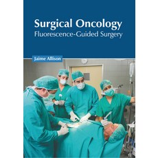 (영문도서) Surgical Oncology: Fluorescence-Guided Surgery Hardcover, American Medical Publishers, English, 9798887404806