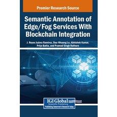 (英文圖書)Semantic Annotation of Edge/Fog Services With Blockchain Integration 精裝版, Igi Global Scientific Publi..., 英文