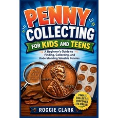 (英文圖書)Penny Collecting for Kids and Teens: A Beginner's Guide to Finding Collecting ... 平裝版, Bounce Rank, 英文