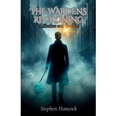 (영문도서) The Wardens Reckoning: A Shadow over London Paperback, Independently Published, English, 9798333340320