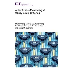 (영문도서) AI for Status Monitoring of Utility Scale Batteries Hardcover, Institution of Engineering ..., English, 9781839537387