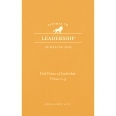 (영문도서)Pathway to Leadership (Trimester One): The Ten Vital Virtues for Leadership: Vit... Paperback, Broadstreet Publishing, English, 9781424570034