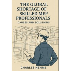(英文圖書)The Global Shortage of Skilled MEP Professionals - Causes and Solutions 平裝版, Independently Published, 英文