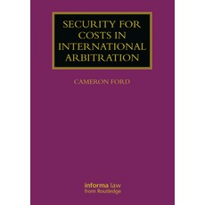 (영문도서)Security for Costs in International Arbitration Paperback, Informa Law from Routledge, English, 9781032766881 Informa Law from Routledge, English, 9781032766881