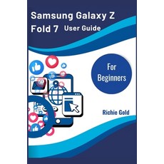 (영문도서)Samsung Galaxy Z Fold 7 User Guide For Beginners: A Complete Beginner-to-Pro Gui... Paperback, Independently Published, English, 9798264088322