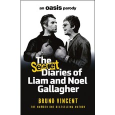 (영문도서)The Secret Diaries of Liam and Noel Gallagher: An Oasis Parody Hardcover, Century, English, 9781529958492
