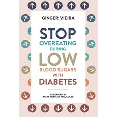 (영문도서) Stop Overeating During Low Blood Sugars with Diabetes: Learn how to manage hypoglycemia with ... Paperback, Independently Published, English, 9798884299979