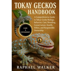 (영문도서)Tokay Geckos Handbook: A Comprehensive Guide to Tokay Gecko Biology Behavior C... Paperback, Independently Published, English, 9798264166464