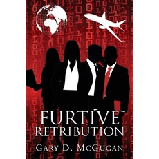 (영문도서)Furtive Retribution Paperback, Author Gary D. McGugan, English, 9781069280817