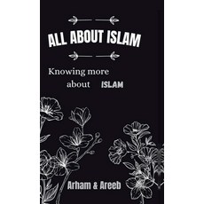(영문도서) All about Islam: Knowing more about Islam Hardcover, Notion Press, English, 9798896739371