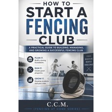 (영문도서)How to Start a Fencing Club Paperback, Independently Published, English, 9798197513397