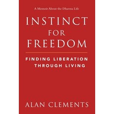 (영문도서) Instinct for Freedom: Finding Liberation Through Living Paperback, Buddha Sasana Foundation (A..., English, 9780989488365