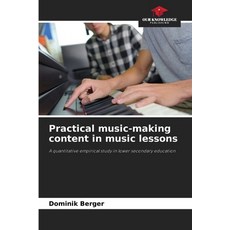 (영문도서)Practical music-making content in music lessons Paperback, Our Knowledge Publishing, English, 9786208465940