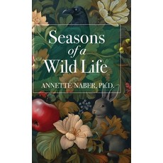 (영문도서) Seasons of a Wild Life Hardcover, Bold Story Press, English, 9781954805781