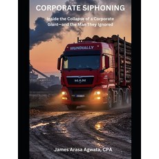 (英文圖書)Corporate Siphoning: Inside the Collapse of a Corporate Giant-and the Man They I... 平裝版, Independently Published, 英文